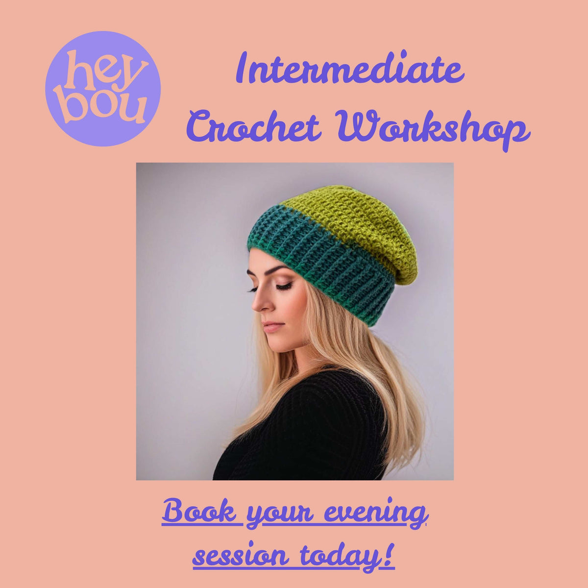Intermediate Crochet Workshop Hey Bou