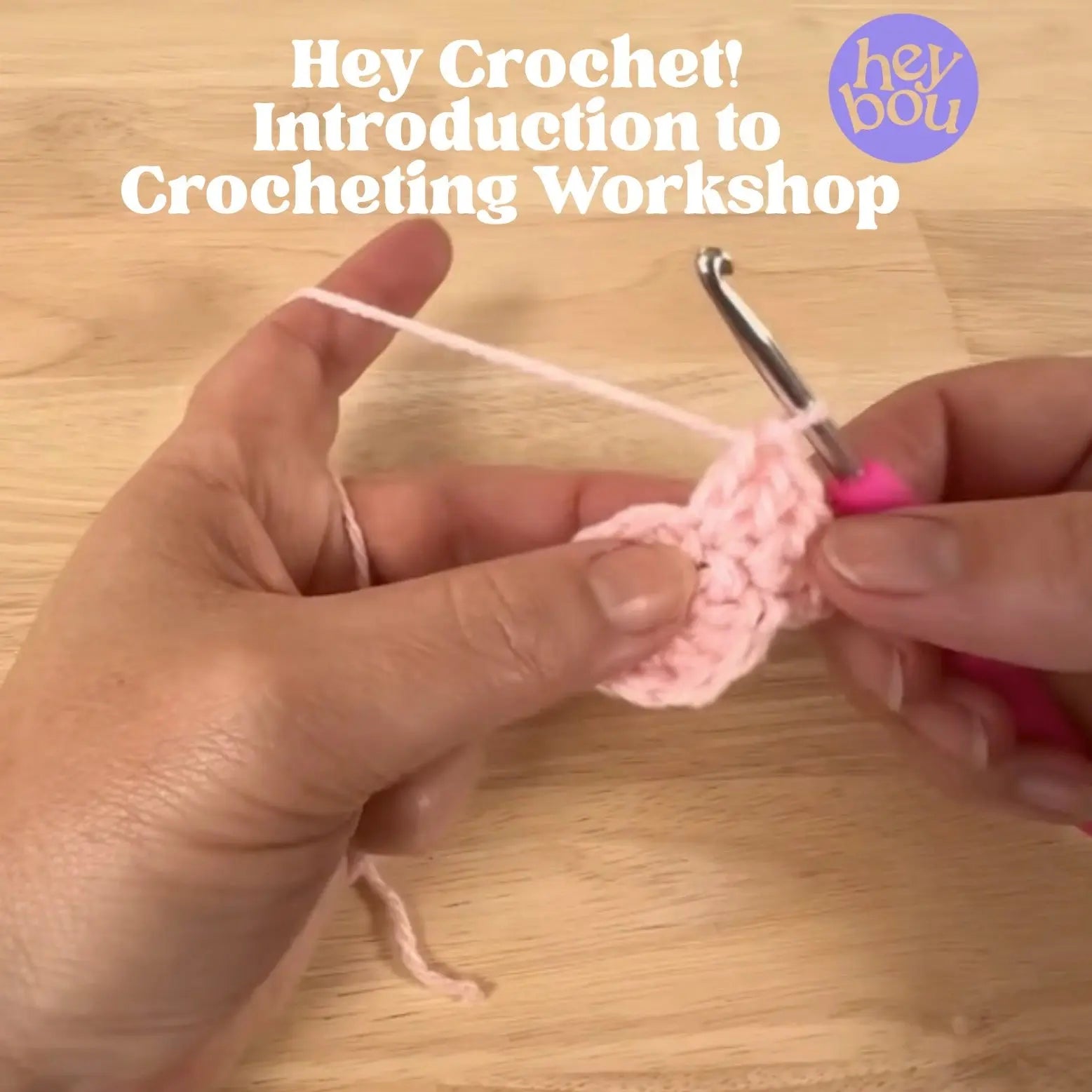 Crochet Introduction Workshop Hey Bou